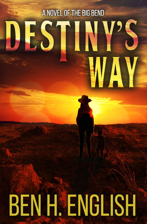 Destiny's-Way-cover Book cover of Destiny's Way by Ben H. English, on sale at The Stable Performance Cars in Alpine, TX